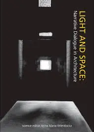 LIGHT AND SPACE: Narrative Dialogue in Architecture