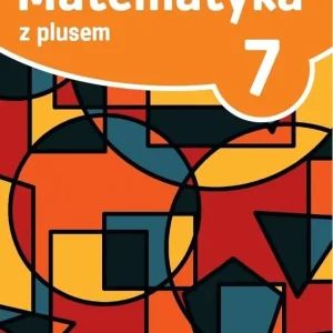 Matematyka SP 7 Z plusem podręcznik