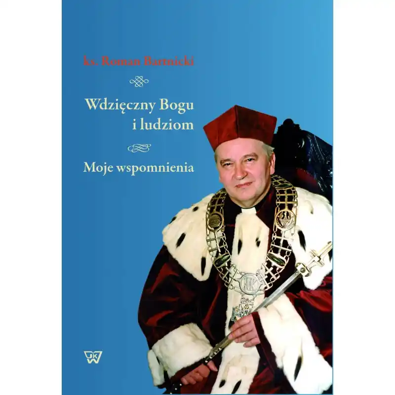 Wdzięczny Bogu i ludziom - II wydanie