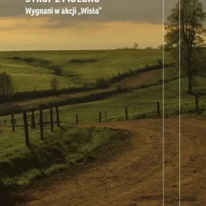 Syrop z piołunu. Wygnani w akcji "Wisła"