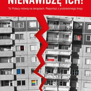 Nienawidzę ich!