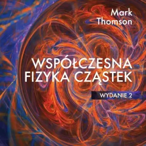 Współczesna fizyka cząstek