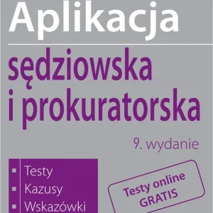 Aplikacja sędziowska i prokuratorska 2026. Testy, kazusy, wskazówki + testy online