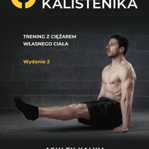Siła i sprawność - kalistenika. Trening z ciężarem własnego ciała