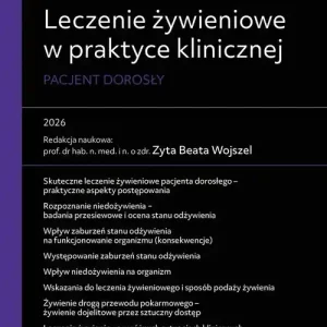 Leczenie żywieniowe w praktyce klinicznej. Pacjent dorosły. W gabinecie lekarza specjalisty