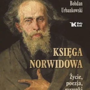 Księga Norwidowa. Życie, poezja, rysunki
