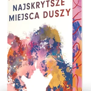 Najskrytsze miejsca duszy