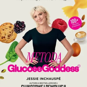 Metoda Glucose Goddess. 4 tygodnie na to, by opanować zachcianki, odzyskać energię i czuć się rewelacyjnie