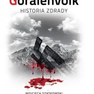 Goralenvolk. Historia zdrady