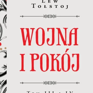 Wojna i pokój t. III i IV