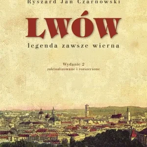 Lwów. Legenda zawsze wierna wyd. 2023