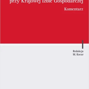 Regulamin Arbitrażowy Sądu Arbitrażowego przy Krajowej Izbie Gospodarczej. Komentarz