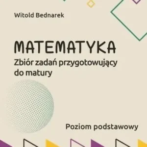 Matematyka Zbiór zadań przygotowujący do matury ZP