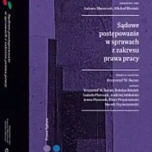 Sądowe postępowanie w sprawach z zakresu prawa pracy