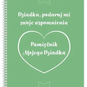 Pamiętnik mojego Dziadka. Dziadku podaruj mi....