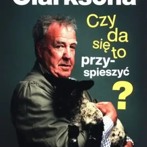 Świat według Clarksona Czy da się to przyspieszyć?
