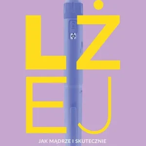 Lżej. Jak mądrze i skutecznie korzystać z leków GLP-1 oraz zmienić nawyki na lepsze