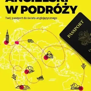 Angielski w podróży twój paszport do świata anglojęzycznego