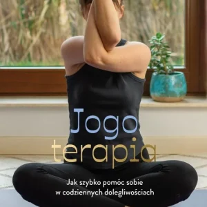 Jogoterapia. Jak szybko pomóc sobie...