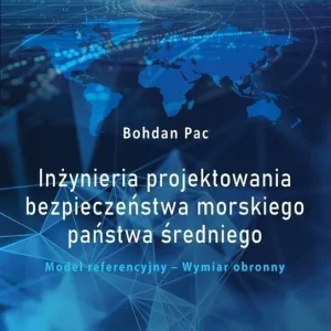 Inżynieria projektowania bezpieczeństwa morskiego państwa średniego. Model referencyjny – Wymiar obronny