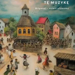Jeszcze słychać tę muzykę. Biłgoraj - sztetl utracony