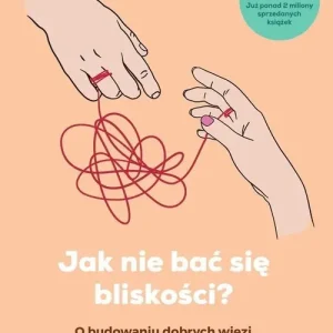Jak nie bać się bliskości?