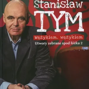 Wężykiem, wężykiem. Utwory zebrane spod łóżka 2