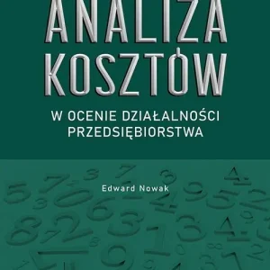 Analiza kosztów w ocenie działalności przedsiębiorstwa