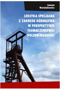 Leksyka specjalna z zakresu górnictwa w perspektywie tłumaczeniowej polsko?włoskie