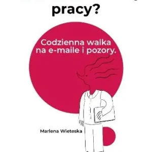 Jak zabić kulturę pracy? Codzienna walka na...