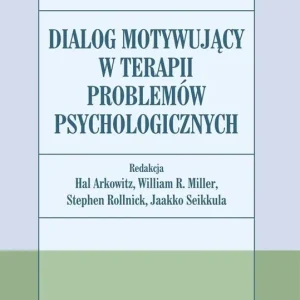 Dialog motywujący w terapii problemów psychologicznych