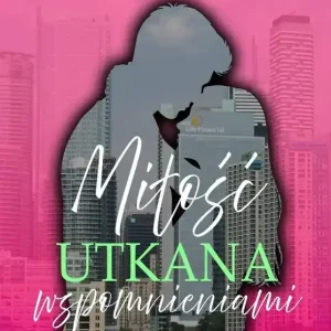 Miłość utkana wspomnieniami