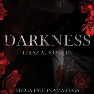 Darkness. Teraz albo nigdy