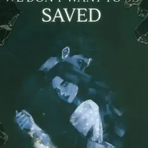 We Don`t Want to be Saved