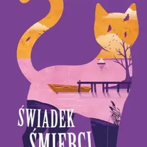 Świadek śmierci nad Śniardwami. Kryminał z pazurem Tom 4