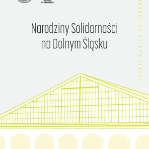 Narodziny "Solidarności" na Dolnym Śląsku