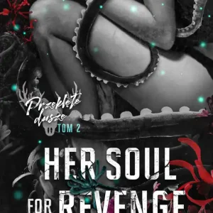 Her Soul for Revenge. Przeklęte dusze. Tom 2