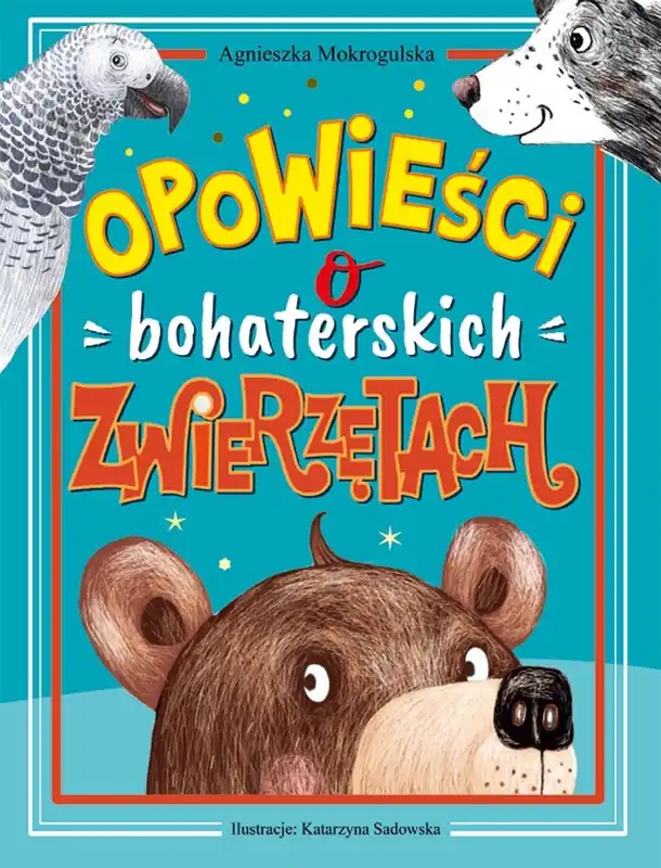 Opowieści o bohaterskich zwierzętach
