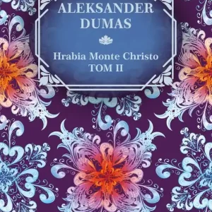 Hrabia Monte Christo. Tom 2