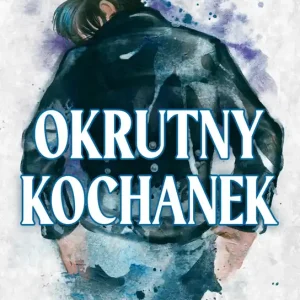 Okrutny kochanek. Brutalne dziedzictwo. Tom 3