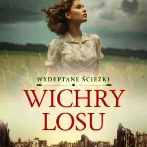 Wichry losu. Wydeptane ścieżki. Tom 1