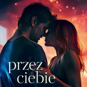 Przez ciebie