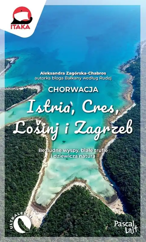 Chorwacja. Istria, Cres, Lošinj i Zagrzeb