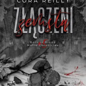 Złączeni zemstą. Born in Blood Mafia Chronicles. Tom 5 wyd. 2