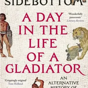 A Day in the Life of a Gladiator