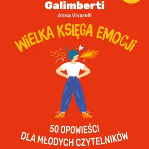 Wielka księga emocji. 50 opowieści dla młodych czytelników