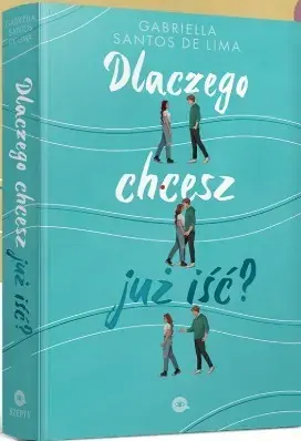 Dlaczego chcesz już iść?