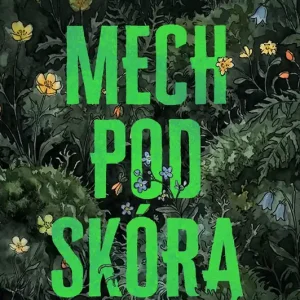 Mech pod skórą