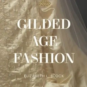 Gilded Age Fashion