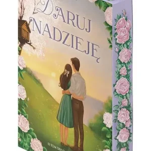 Daruj nadzieję. Trylogia różana. Tom 3 (ilustrowane brzegi)
